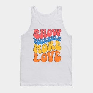 Show yourself more love Tank Top